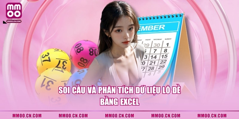 Soi cầu và phân tích dữ liệu lô đề bằng Excel